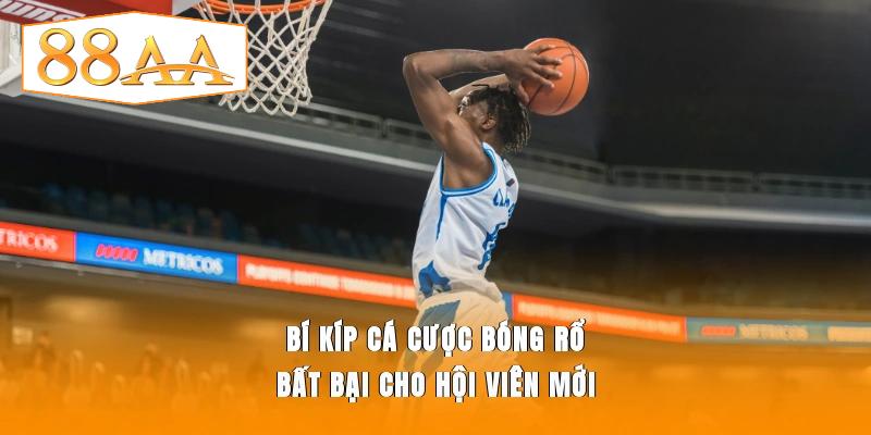 Bí kíp cá cược bóng rổ bất bại cho hội viên mới
