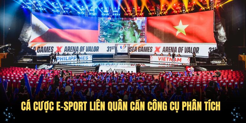 Khám phá cá cược E-sport Liên Quân cần những công cụ phân tích hiệu quả
