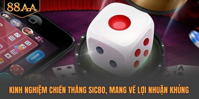 Kinh nghiệm chiến thắng sicbo, mang về lợi nhuận khủng