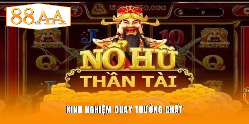 Kinh nghiệm quay thưởng chất