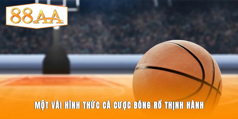 Một vài hình thức cá cược bóng rổ thịnh hành