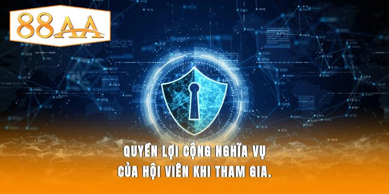 Quyền lợi cộng nghĩa vụ của hội viên khi tham gia.