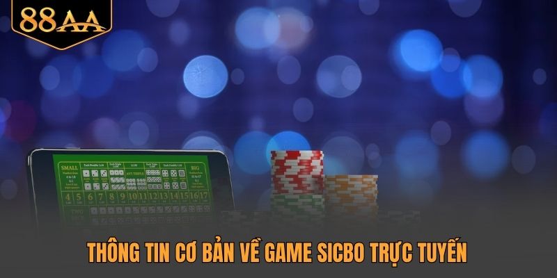 Thông tin cơ bản về game sicbo trực tuyến