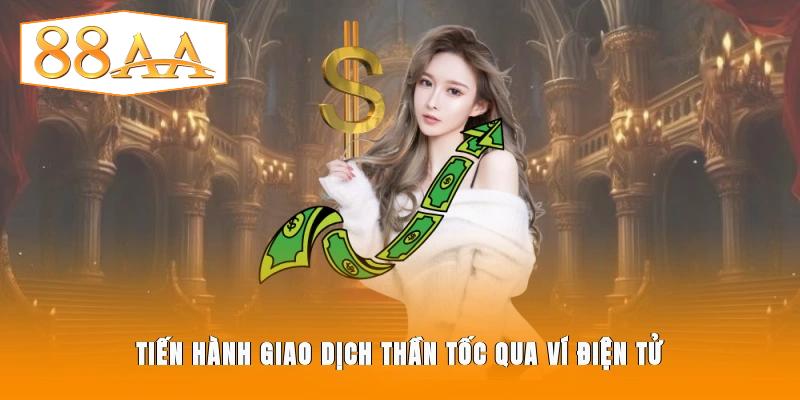 Tiến hành giao dịch thần tốc qua ví điện tử